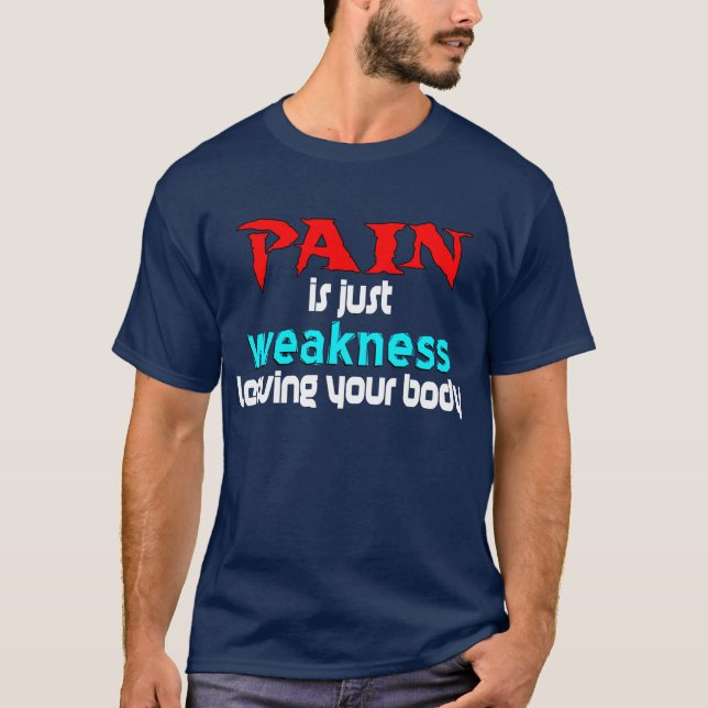 Camiseta El dolor es apenas debilidad que deja su cuerpo (Anverso)