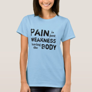 Camiseta El dolor es apenas debilidad que sale del cuerpo