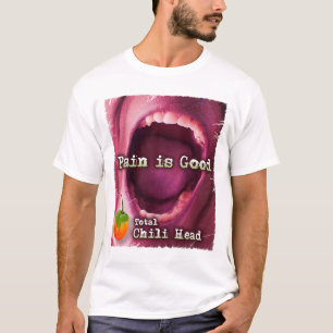 Camiseta El dolor es bueno - cabeza total del chile
