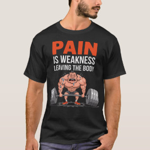 Camiseta El dolor es debilidad dejando el cuerpo - Gimnasio