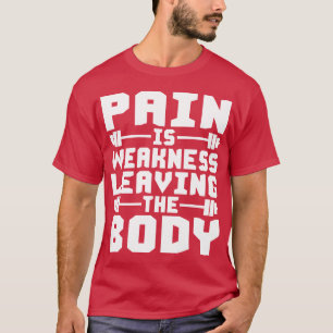 Camiseta El dolor es debilidad que sale del cuerpo