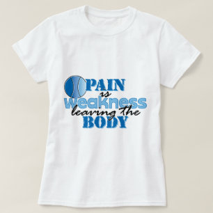 Camiseta El dolor es debilidad que sale del cuerpo - tenis