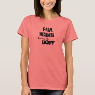 Camiseta El dolor es la debilidad dejando el cuerpo