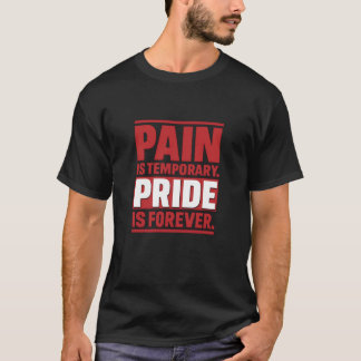 Camiseta El Dolor Es Orgullo Temporal Para Siempre