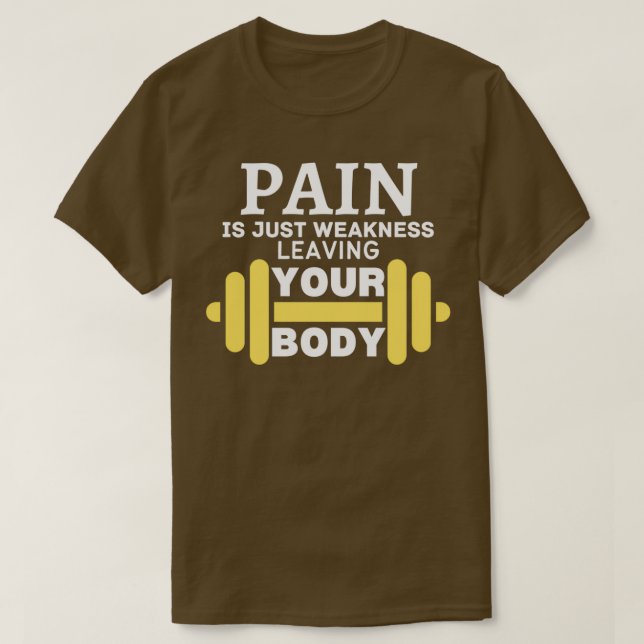 Camiseta El Dolor Es Sólo Debilidad Dejando Su Cuerpo 2 (Diseño del anverso)