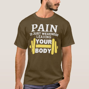 Camiseta El Dolor Es Sólo Debilidad Dejando Su Cuerpo 2
