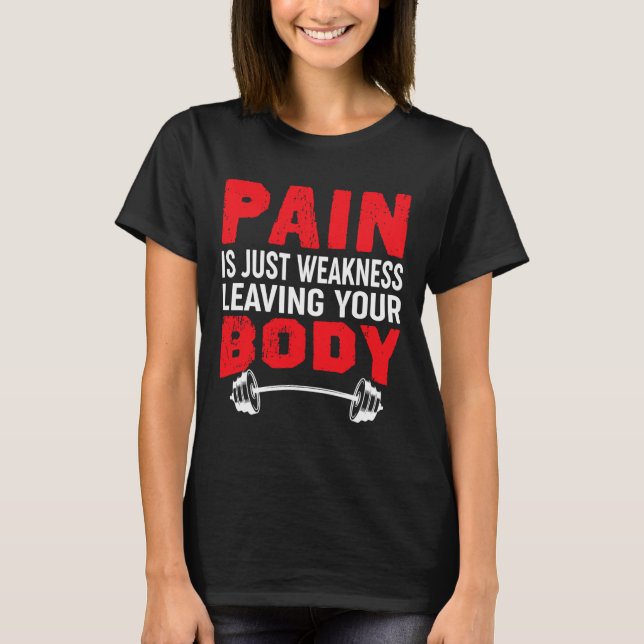 Camiseta El Dolor Es Sólo Debilidad Dejando Tu Cuerpo (Anverso)