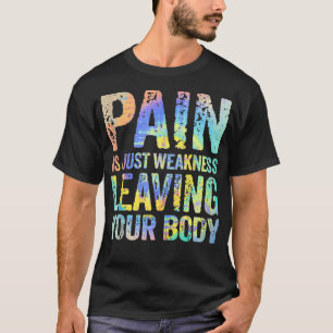 Camiseta El Dolor Es Sólo Debilidad Dejando Tu Cuerpo Funci
