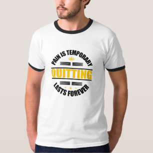 Camiseta El Dolor Es Temporal Dejar De Durar Por Siempre.