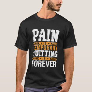 Camiseta El Dolor Es Temporal Dejar Es Para Siempre Motivac