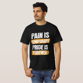 Camiseta El Dolor Es Temporal, El Orgullo Es Para Siempre –