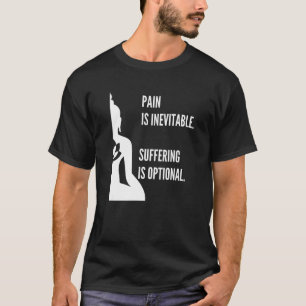 Camiseta El Dolor Es Un Sufrimiento Inevitable Es Un Buda O