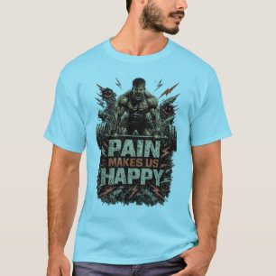 Camiseta El dolor nos hace felices - Motivación para grande