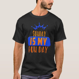 Camiseta El Domingo Es Mi Día Divertido Tomando Humor Sarcá