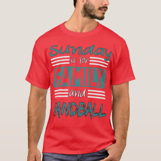 Camiseta El Domingo Es Para La Familia Y El Balonmano Dicie