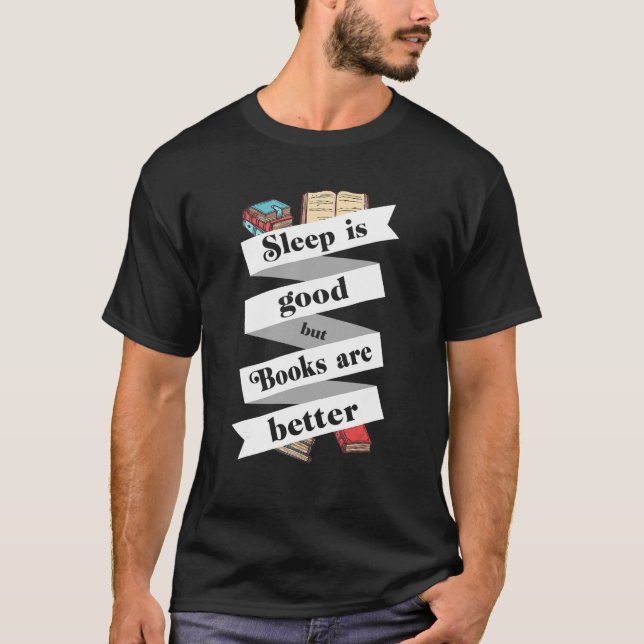 Camiseta El Dormir Es Bueno, Pero Los Libros Son Mejor El C (Anverso)