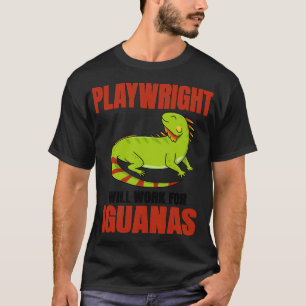 Camiseta El dramaturgo funcionará para las iguanas