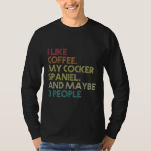 Camiseta El dueño de un perro Cocker Spaniel Café Amantes C