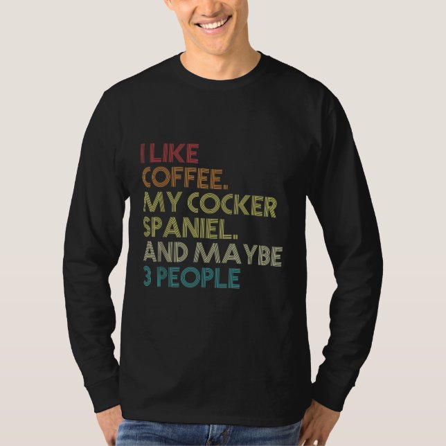 Camiseta El dueño de un perro Cocker Spaniel Café Amantes C (Anverso)