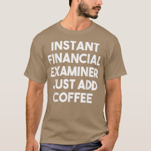 Camiseta El ecologista financiero instantáneo acaba de añad