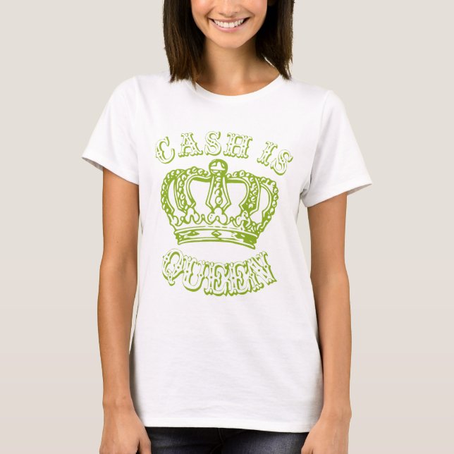 Camiseta El efectivo es reina (Anverso)