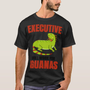 Camiseta El Ejecutivo Trabajará Para Iguanas