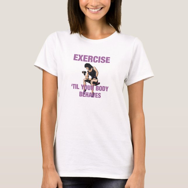 Camiseta El ejercicio SUPERIOR hasta su cuerpo se comporta (Anverso)