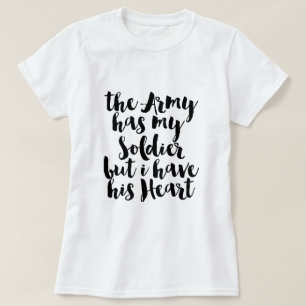 Camiseta El Ejército Tiene A Mi Soldado Pero Tengo Su Coraz
