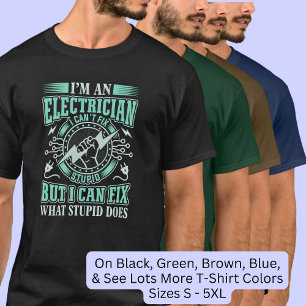 Camiseta El electricista no puede arreglar lo estúpido pero