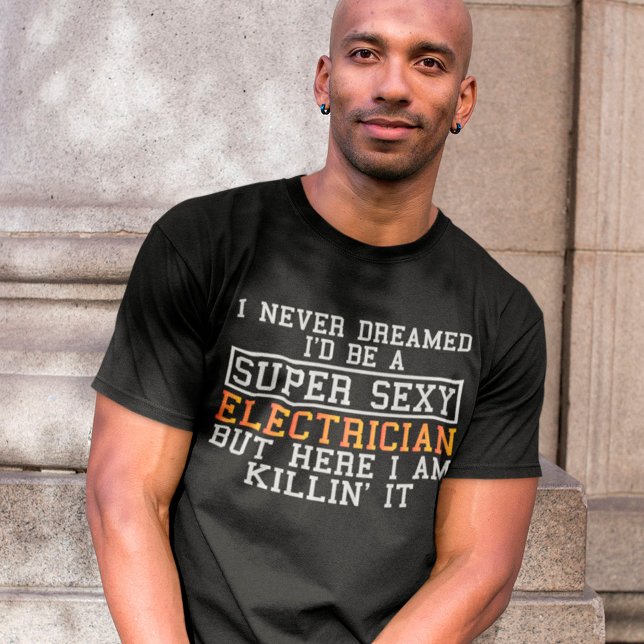 Camiseta El electricista nunca soñó con electricidad divert (Subido por el creador)