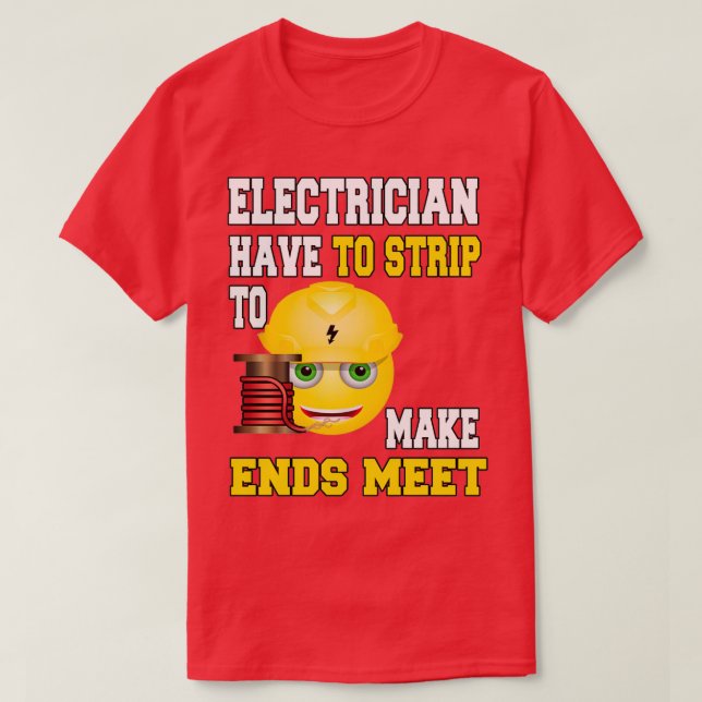 Camiseta El electricista tiene que desnudarse para hacer qu (Diseño del anverso)