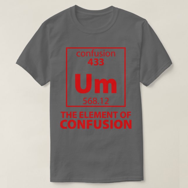 Camiseta El elemento de la confusión (Diseño del anverso)