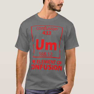 Camiseta El elemento de la confusión