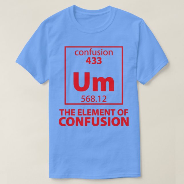 Camiseta El elemento de la confusión (Diseño del anverso)