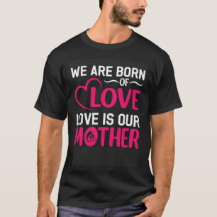 Camiseta El Elemento De La Vida Es La Madre 31