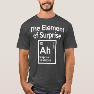 Camiseta El elemento de sorpresa