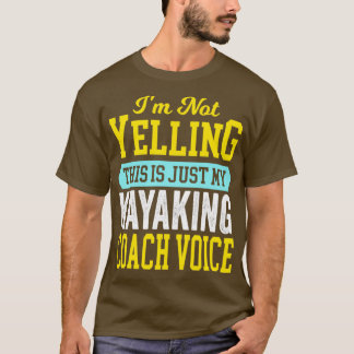 Camiseta El entrenador de Kayak Voice Guay Funny Canoeing C