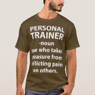 Camiseta El Entrenador Personal Se Alegra De Inducir Dolor 