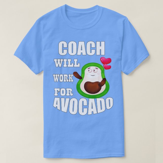 Camiseta El entrenador trabajará para aguacate (Diseño del anverso)
