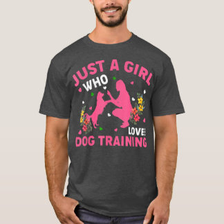 Camiseta El Entrenamiento De Perros Es Sólo Un Chica Que Am
