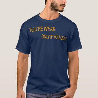 Camiseta El entrenamiento en gimnasia motivacional es débil