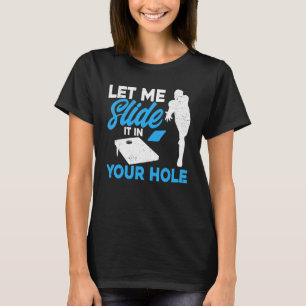 Camiseta El Equipo De Cornhole Me Dejó Deslizar En Tu Aguje