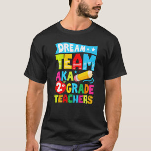 Camiseta El equipo de Dream Aka, profesores de segundo grad