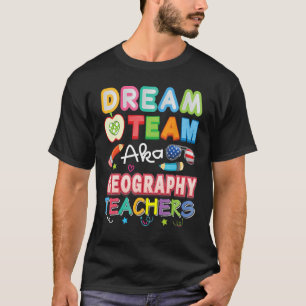 Camiseta El equipo de Dream Aka Teachers de Geografía vuelv