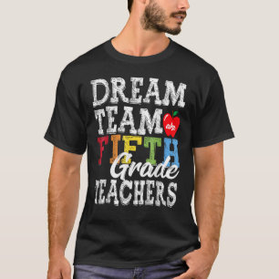 Camiseta El equipo de ensueño de maestros de quinto grado a