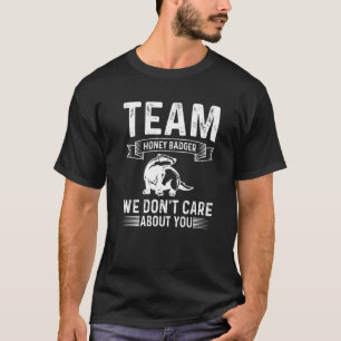 Camiseta El equipo de Honey Badger Honey Badger no nos impo
