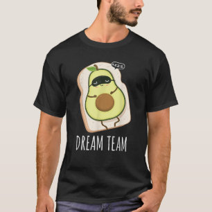 Camiseta El equipo de la tostada de aguacate durmiente dice