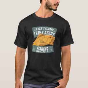 Camiseta El equipo de pescadores siempre piensa en el acc d