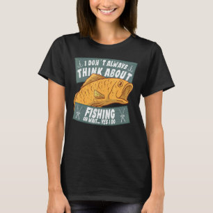 Camiseta El equipo de pescadores siempre piensa en el acc d