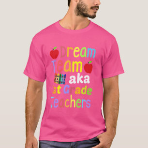 Camiseta El equipo de profesores de primer grado sueña con
